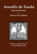 Amadis de Gaula. Juan del Encina y Alonso de Cardona. di Govert Westerveld edito da Lulu.com
