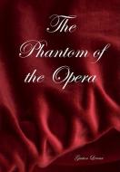 The Phantom of the Opera di Gaston Leroux edito da Lulu.com