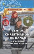 Family Christmas on the Ranch di Deb Kastner, Carolyne Aarsen edito da HARLEQUIN SALES CORP