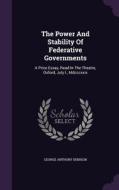 The Power And Stability Of Federative Governments di George Anthony Denison edito da Palala Press