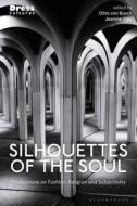 SILHOUETTES OF THE SOUL di VON BUSCH OTTO edito da BLOOMSBURY ACADEMIC
