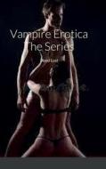 Vampire Erotica The Series di Garry Lewis edito da Lulu.com