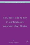 Sex, Race, and Family in Contemporary American Short Stories di M. Bostrom edito da SPRINGER NATURE