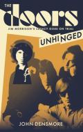 The Doors Unhinged di John Densmore edito da Little, Brown Book Group