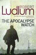 The Apocalypse Watch di Robert Ludlum edito da Orion Publishing Co