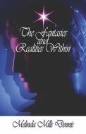 The Fantasies And Realities Within di Melinda Mills Dennis edito da Publishamerica