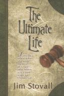 The Ultimate Life di Jim Stovall edito da DAVID C COOK