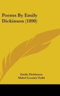 Poems by Emily Dickinson (1890) di Emily Dickinson edito da Kessinger Publishing