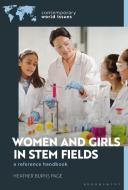 Women and Girls in Stem Fields di Heather Burns Page edito da BLOOMSBURY ACADEMIC