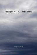 Passages of a Clouded Mind di Casey Hardman edito da Xlibris