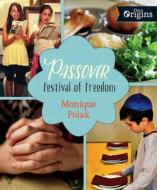 Passover: Festival of Freedom di Monique Polak edito da ORCA BOOK PUBL
