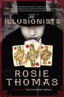 The Illusionists di Rosie Thomas edito da Overlook Press