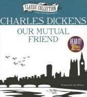 Our Mutual Friend di Charles Dickens edito da Classic Collection