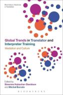 Global Trends in Translator and Interpreter Training edito da Bloomsbury Academic