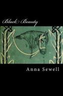 Black Beauty di Anna Sewell edito da Createspace