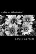 Alice in Wonderland di Lewis Carroll edito da Createspace