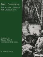 First Offensive: The Marine Campaign for Guadalcanal di Henry I. Shaw Jr edito da Createspace