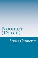 Noodlot (Dutch) di Louis Couperus edito da Createspace