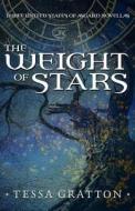 The Weight of Stars: Three United States of Asgard Novellas di Tessa Gratton edito da Createspace