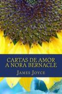 Cartas de Amor a Nora Bernacle di James Joyce edito da Createspace