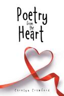 Poetry from the Heart di Carolyn Crawford edito da iUniverse