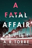 A Fatal Affair di A. R. Torre edito da THOMAS & MERCER