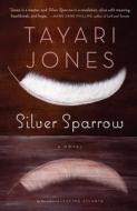 Silver Sparrow di Tayari Jones edito da Algonquin Books of Chapel Hill