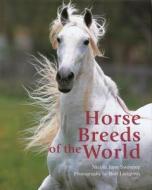 Horse Breeds of the World di Nicola Jane Swinney edito da Lyons Press