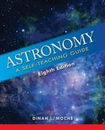 Astronomy: A Self-Teaching Guide di Dinah L. Moche edito da WILEY