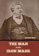 The Man in the Iron Mask di Alexandre Dumas edito da BIBLIOTECH PR