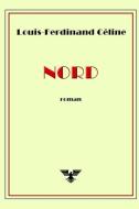 Nord di Louis-Ferdinand Celine edito da BLURB INC