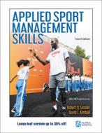 Applied Sport Management Skills di Robert N. Lussier, David C. Kimball edito da Human Kinetics Publishers
