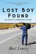 Lost Boy Found: The Story of a Modern Day Lazarus di Ron Hall, Neil Leary edito da LIGHTNING SOURCE INC