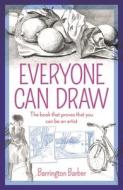 Everyone Can Draw: The Book That Proves That You Can Be an Artist di Barrington Barber edito da ARCTURUS PUB