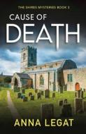 Cause Of Death: The Shires Mysteries 3 di Anna Legat edito da Headline Publishing Group