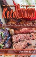 The Complete Keto Carnivore Cookbook di Lewis Juliette Lewis edito da Matteo Vergiani
