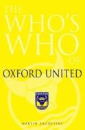 The Who's Who of Oxford United di Martin Brodetsky edito da DB Publishing
