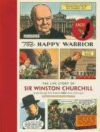 The Happy Warrior di Richard M. Langworth edito da Unicorn Publishing Group
