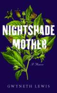 Nightshade Mother di Gwyneth Lewis edito da University Of Wales Press