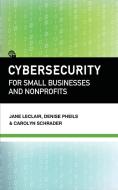 Cybersecurity for Small Businesses and Nonprofits di Jane Leclair, Denise Pheils, Carolyn Schrader edito da Hudson Whitman/ Excelsior College Press