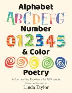 Alphabet, Number & Color Poetry di Linda Taylor edito da Touch Point Productions & Publishing