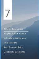 Der Gute Lord James Douglas, William Wallace Und Andere Geschichten Aus Schottland di Michael Pick edito da INDEPENDENTLY PUBLISHED