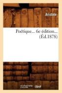 Poetique. 6eme Edition (1878) di Aristote edito da Hachette Livre - Bnf