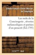 Les Nuits de la Conciergerie, Rï¿½veries Mï¿½lancoliques Et Poï¿½sies d'Un  di Mercier de Compiegne-C-F edito da Hachette Livre - Bnf