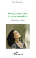 Olivia-Jeanne Cohen à travers son écriture di Jean-Marc Lauret edito da Editions L'Harmattan