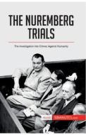 The Nuremberg Trials di 50minutes edito da 50Minutes.com