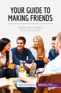 Your Guide to Making Friends di 50minutes edito da 50Minutes.com