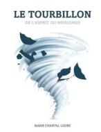 Le Tourbillon de l'Esprit Du Mensonge di Marie Chantal Loube edito da Baj Publishing & Media LLC