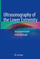 Ultrasonography of the Lower Extremity di Ferdinando Draghi edito da Springer-Verlag GmbH