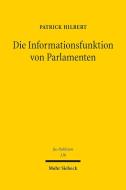 Die Informationsfunktion von Parlamenten di Patrick Hilbert edito da Mohr Siebeck GmbH & Co. K